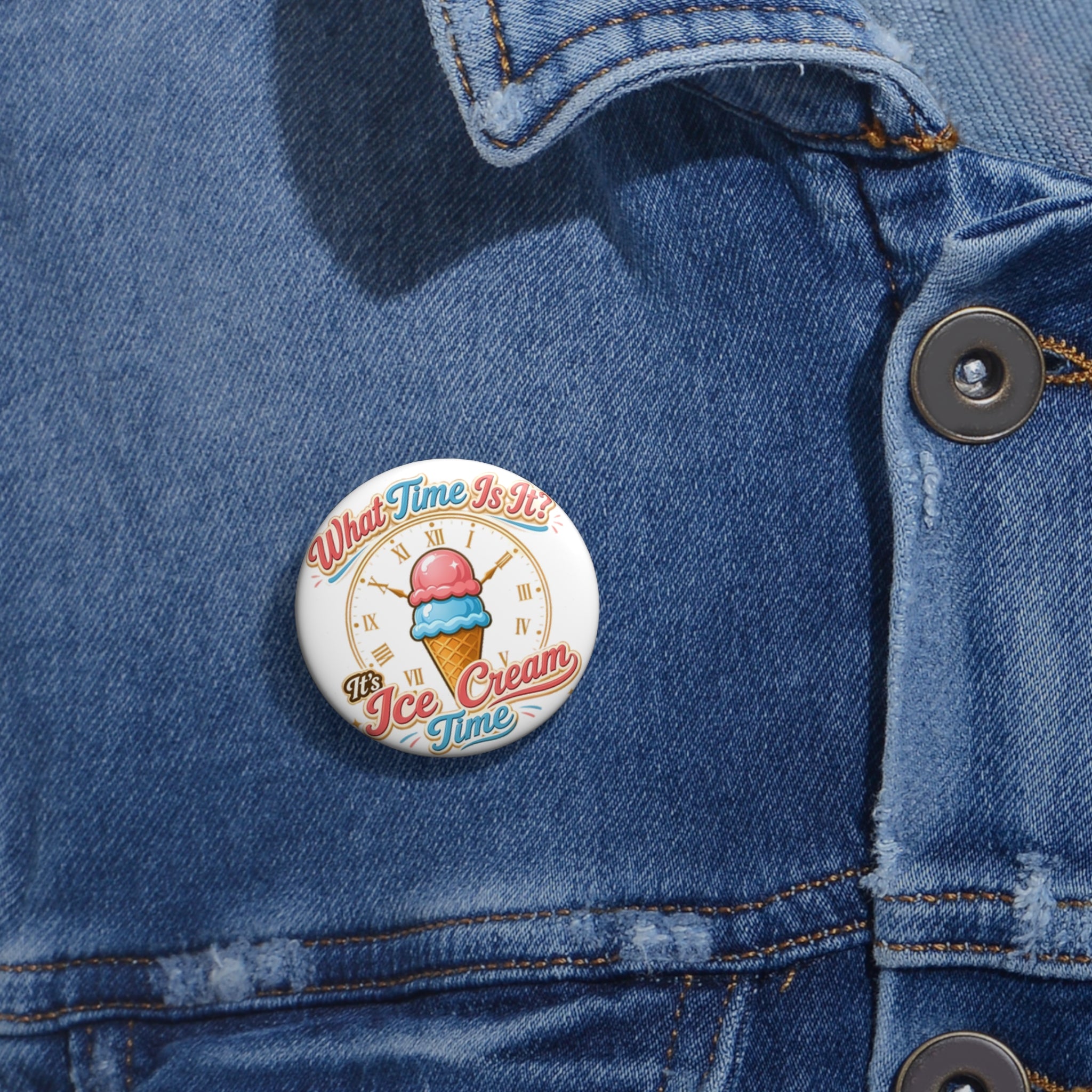 "It's Ice Cream Time   - What Time Is It?" Pin Button