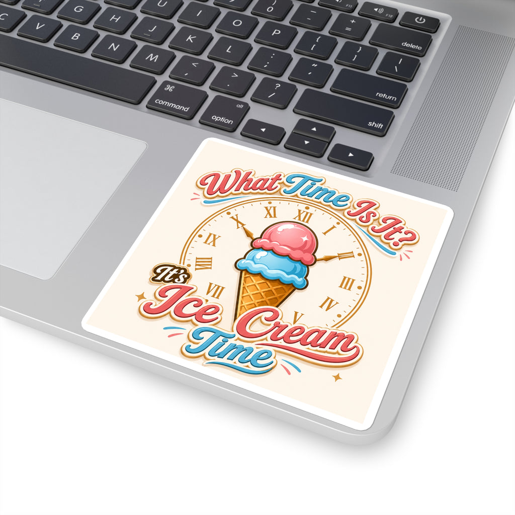 "It's Ice Cream Time - What Time Is It?" Square Stickers