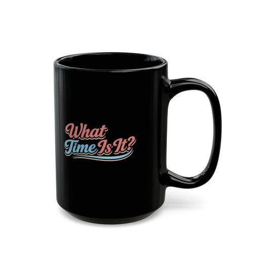 "It's Ice Cream Time - What Time Is It?" Retro Script Black Mug — 11oz & 15oz